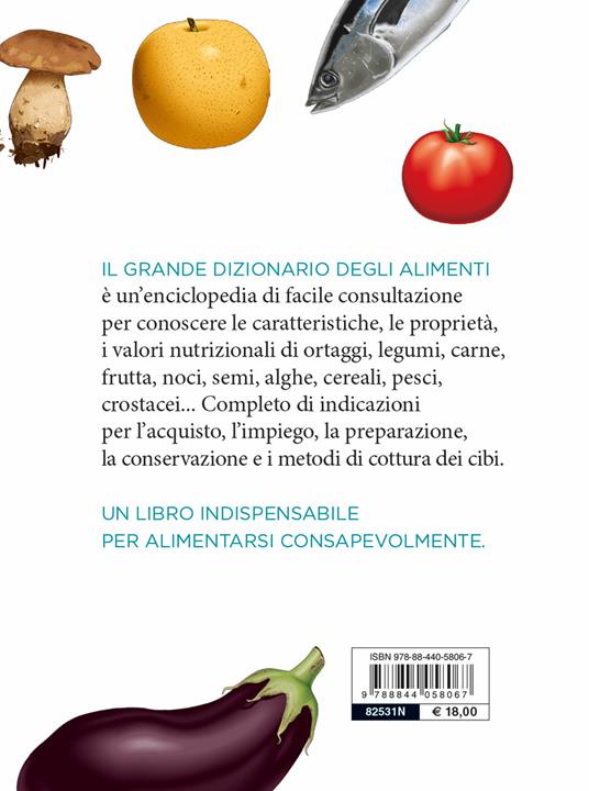 Il grande dizionario degli alimenti. Guida alla scelta consapevole - 2