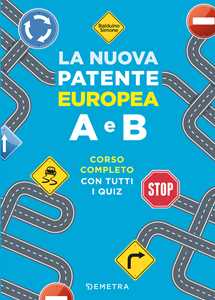 Libro La nuova patente europea A e B. Corso completo con tutti i quiz Simone Balduino