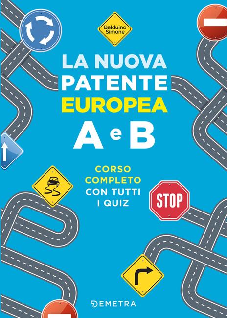 La nuova patente europea A e B. Corso completo con tutti i quiz - Simone Balduino - copertina