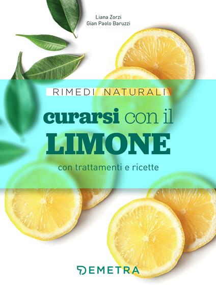 Curarsi con il limone - Gian Paolo Baruzzi,Liana Zorzi - ebook