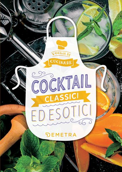 Cocktail classici ed esotici - AA.VV. - ebook