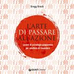 L'arte di passare all'azione. Lezioni di psicologia giapponese per smettere di rimandare