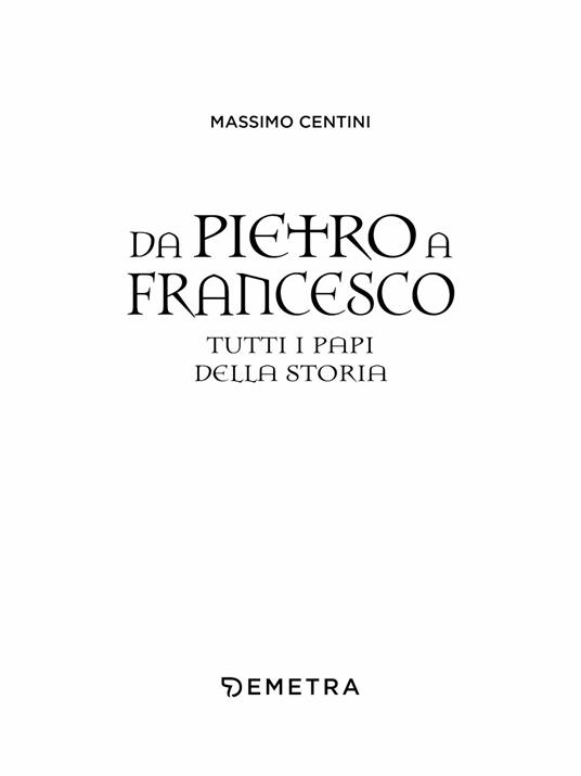 Da Pietro a Francesco. Tutti i papi della storia - Massimo Centini - 4