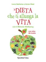 La dieta che ti allunga la vita con il Metodo Wellbeing