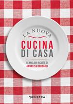 La nuova cucina di casa. Le migliori ricette