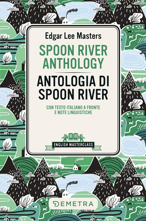 Spoon River Anthology-Antologia di Spoon River. Testo italiano a fronte - Edgar Lee Masters - copertina