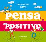 Pensa positivo. Calendario 2025