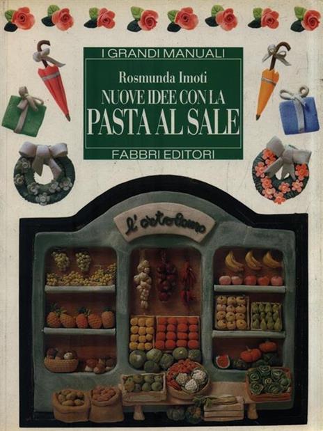 Nuove idee con la pasta al sale - Rosmunda Imoti - 3