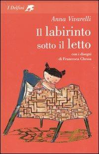 Il labirinto sotto il letto - Anna Vivarelli - copertina