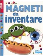 Magneti da inventare. Con gadget