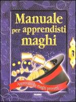 Manuale per apprendisti maghi. Con gadget