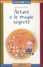 Arturo e le magie segrete. Con album. Ediz. illustrata. Con gadget