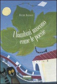 I bambini nascono come le poesie - Davide Rondoni - copertina