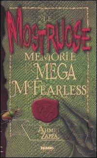 Le mostruose memorie di un Mega McFearless - Ahmet Zappa - copertina