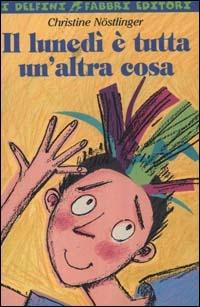 Il lunedì è tutta un'altra cosa - Christine Nöstlinger - copertina