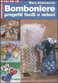 Bomboniere progetti facili e veloci - Mara Antonaccio - copertina