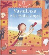 Vassilissa e la Baba Jaga. Ediz. illustrata. Con CD Audio - Aleksandr N. Afanasjev,Paola Parazzoli - copertina