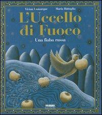 L'uccello di fuoco. Ediz. illustrata - Vivian Lamarque,Maria Battaglia - copertina