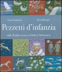 Pezzetti d'infanzia. Dalle Kinderszenen di Robert Schumann. Ediz. illustrata. Con CD Audio - Vivian Lamarque,Maria Battaglia - copertina