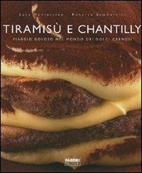 Tiramisù e chantilly. Ediz. illustrata - Luca Montersino - copertina