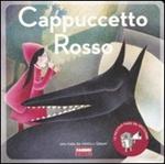 Cappuccetto Rosso. Ediz. illustrata. Con CD Audio
