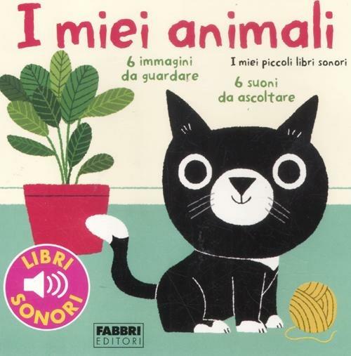 I miei animali. I miei piccoli libri sonori. Ediz. illustrata - Marion Billet - copertina