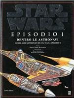 Dentro le astronavi. La minaccia fantasma. Star Wars