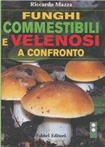 Funghi commestibili e velenosi a confronto