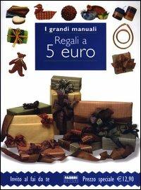 Regali a 5 euro - Libro - Fabbri - Grandi manuali | Feltrinelli