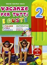 Vacanze per tutti i gusti. Per la Scuola elementare. Vol. 2