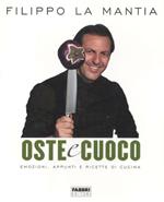 Oste e cuoco. Emozioni, appunti e ricette di cucina