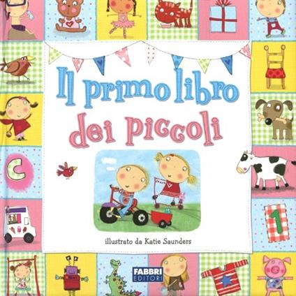 Il primo libro dei piccoli. Ediz. illustrata - Katie Saunders - copertina