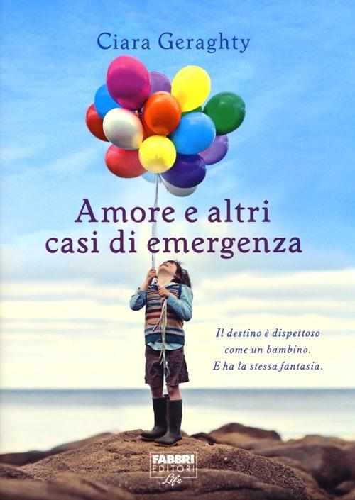 Amore e altri casi di emergenza - Ciara Geraghty - copertina