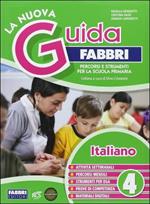 La nuova guida Fabbri. Italiano. Percorsi e strumenti per la Scuola primaria. Vol. 4