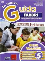 La nuova guida Fabbri. Storia e geografia. Guida per l'insegnante della 5ª classe elementare