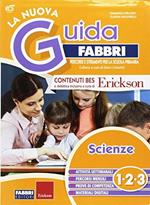 La nuova guida Fabbri. Scienze. Guida per l'insegnante della 1ª, 2ª e 3ª classe elementare