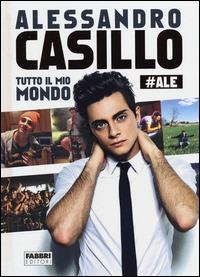 Tutto il mio mondo - Alessandro Casillo - copertina