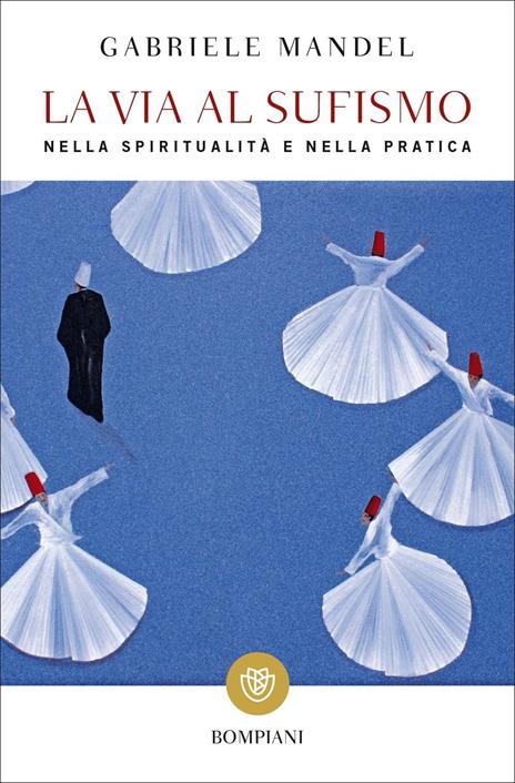 La via al Sufismo. Nella spiritualità e nella pratica - Gabriele Mandel - copertina