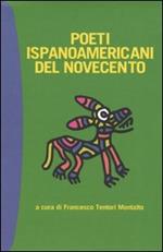 Poeti ispanoamericani del Novecento. Testo spagnolo a fronte