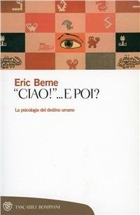 Ciao... E poi? - Eric Berne - copertina