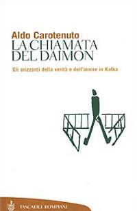 La chiamata del Daimon. Gli orizzonti della verità e dell'amore in Kafka - Aldo Carotenuto - copertina