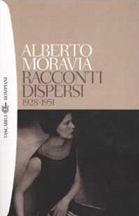 Racconti dispersi 1928-1951 - Alberto Moravia - copertina