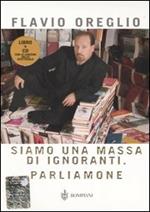 Siamo una massa di ignoranti. Parliamone. Con CD Audio