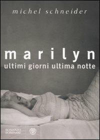 Marilyn. Ultimi giorni, ultima notte - Michel Schneider - copertina