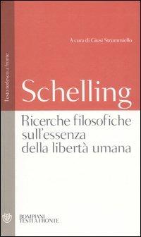 Ricerche filosofiche sull'essenza della libertà umana. Testo tedesco a fronte - Friedrich W. Schelling - copertina