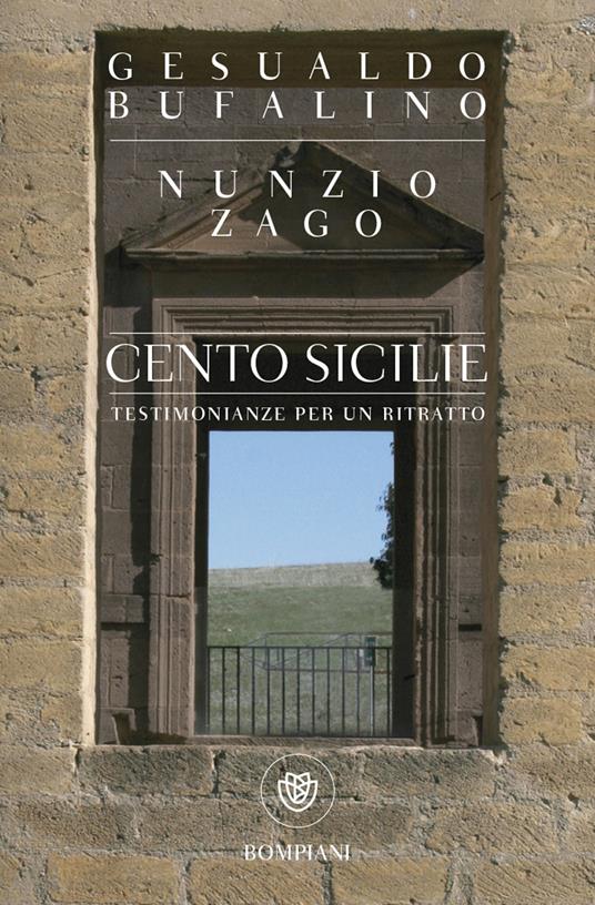 Cento sicilie. Testimonianze per un ritratto - Gesualdo Bufalino,Nunzio Zago - copertina