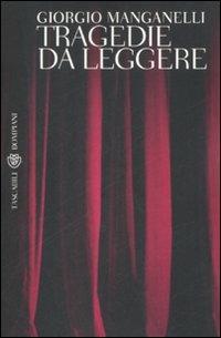 Tragedie da leggere - Giorgio Manganelli - copertina