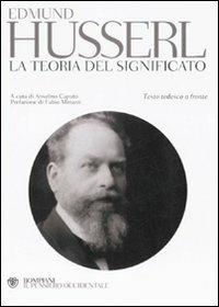 La teoria del significato. Testo tedesco a fronte - Edmund Husserl - copertina