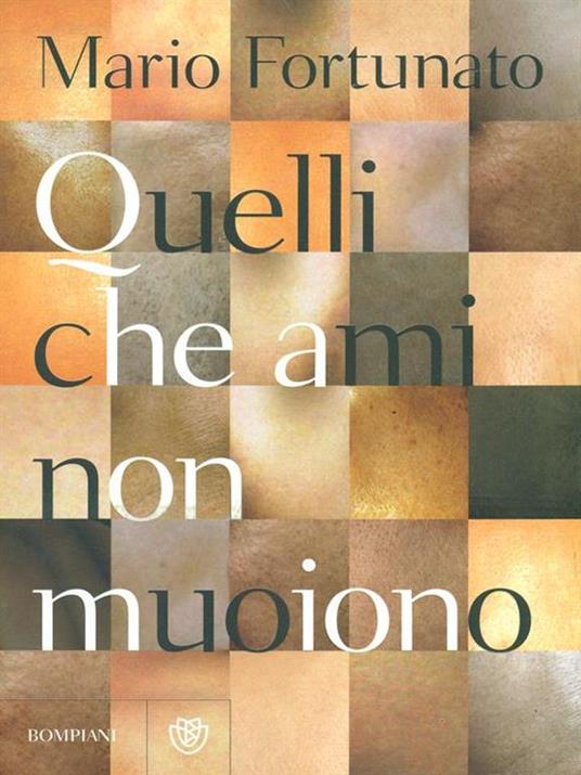 Quelli che ami non muoiono - Mario Fortunato - 4