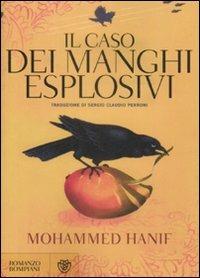 Il caso dei manghi esplosivi - Mohammed Hanif - copertina